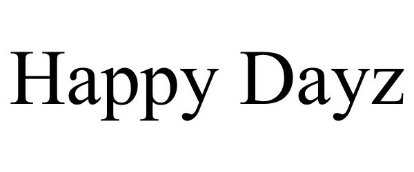 Trademark Logo HAPPY DAYZ