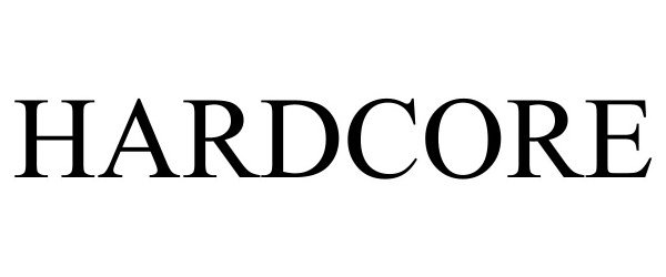 Trademark Logo HARDCORE