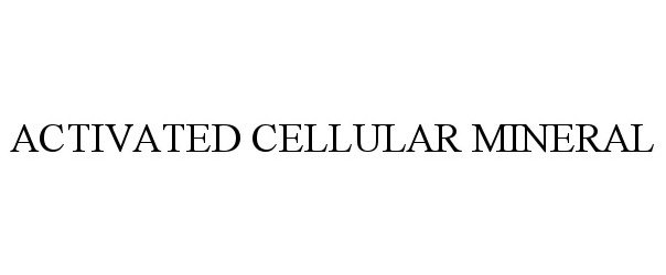  ACTIVATED CELLULAR MINERAL