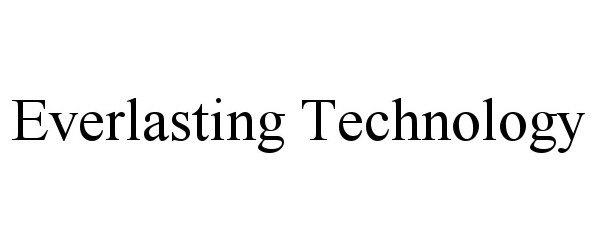 Trademark Logo EVERLASTING TECHNOLOGY