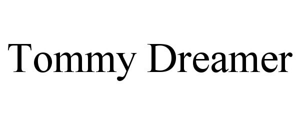 Trademark Logo TOMMY DREAMER