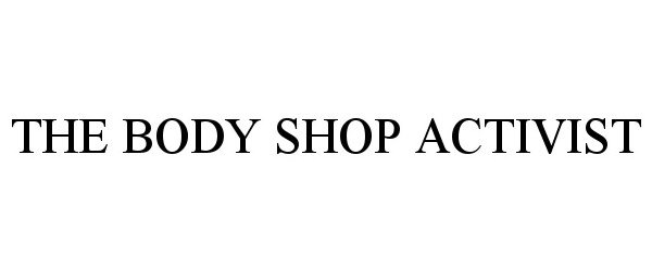Trademark Logo THE BODY SHOP ACTIVIST