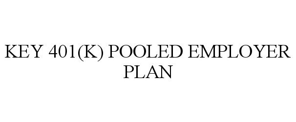 Trademark Logo KEY 401(K) POOLED EMPLOYER PLAN