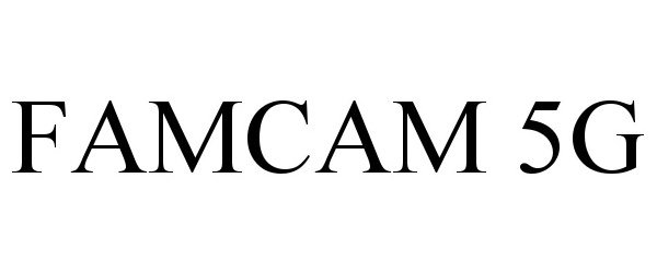 Trademark Logo FAMCAM 5G