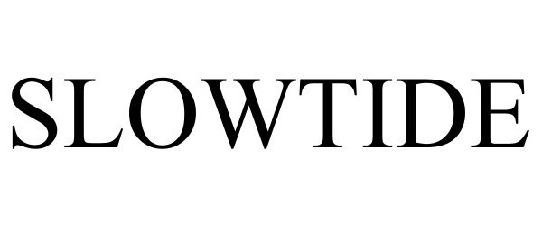 Trademark Logo SLOWTIDE