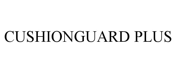 Trademark Logo CUSHIONGUARD PLUS