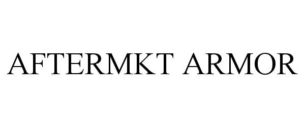 Trademark Logo AFTERMKT ARMOR
