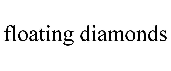  FLOATING DIAMONDS