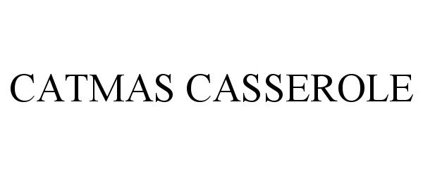 Trademark Logo CATMAS CASSEROLE