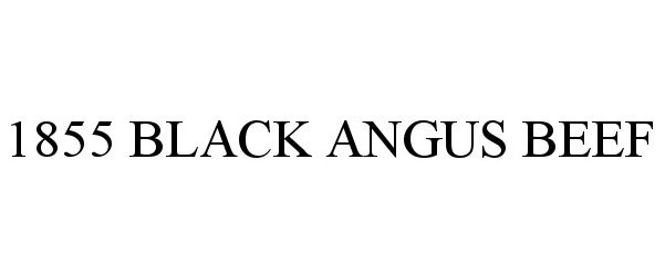  1855 BLACK ANGUS BEEF