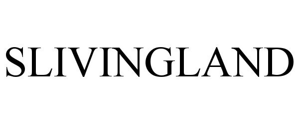 Trademark Logo SLIVINGLAND