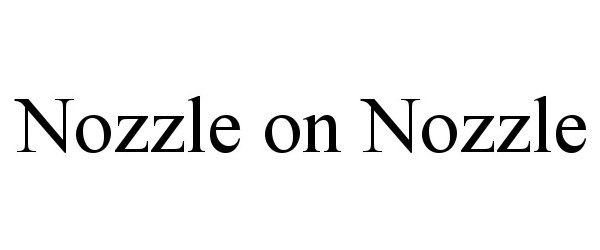 Trademark Logo NOZZLE ON NOZZLE