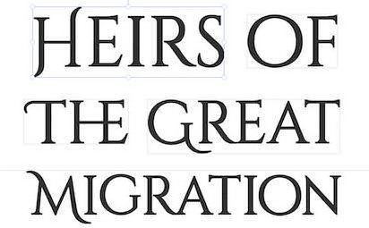  HEIRS OF THE GREAT MIGRATION