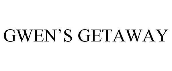 Trademark Logo GWEN'S GETAWAY