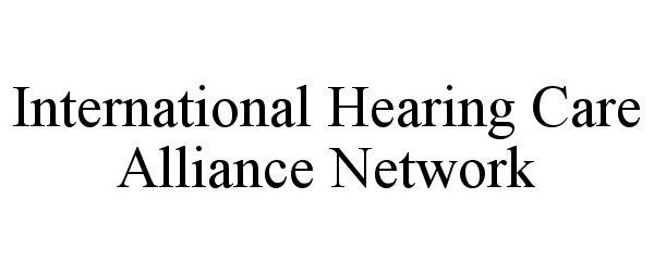  INTERNATIONAL HEARING CARE ALLIANCE NETWORK