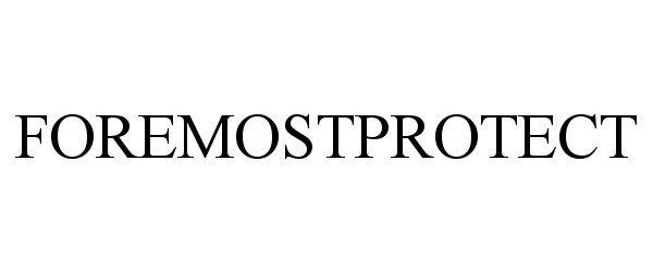 Trademark Logo FOREMOSTPROTECT