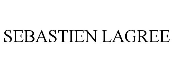 Trademark Logo SEBASTIEN LAGREE