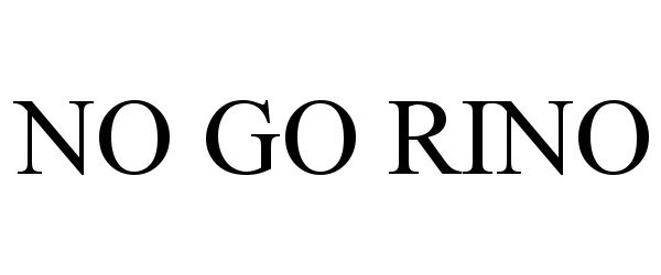  NO GO RINO ??