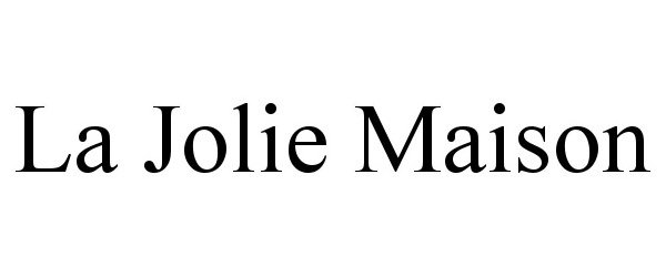 Trademark Logo LA JOLIE MAISON