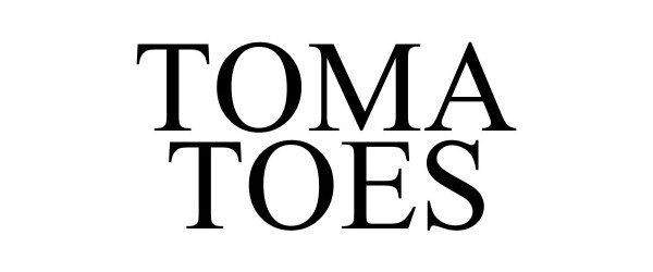 TOMA TOES