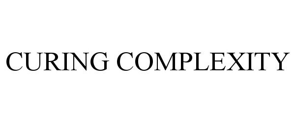 Trademark Logo CURING COMPLEXITY