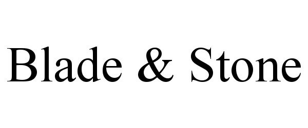 Trademark Logo BLADE &amp; STONE