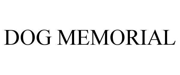 Trademark Logo DOG MEMORIAL