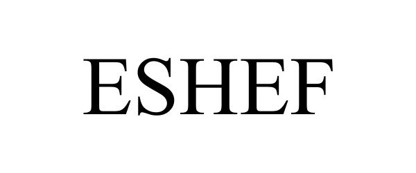 Trademark Logo ESHEF