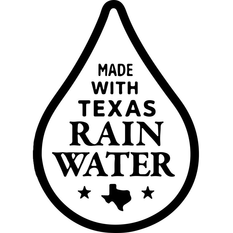 Trademark Logo MADE WITH TEXAS RAINWATER