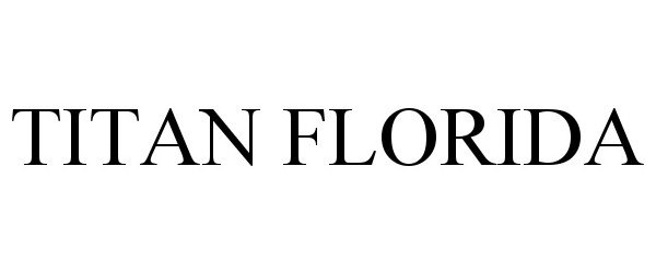 Trademark Logo TITAN FLORIDA