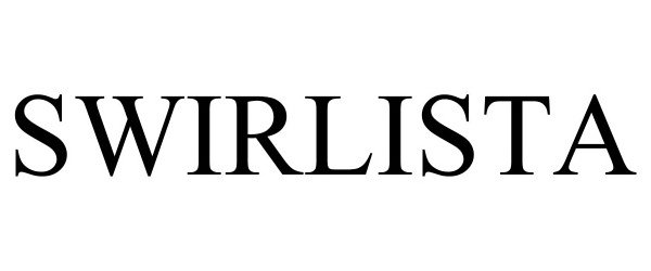 Trademark Logo SWIRLISTA