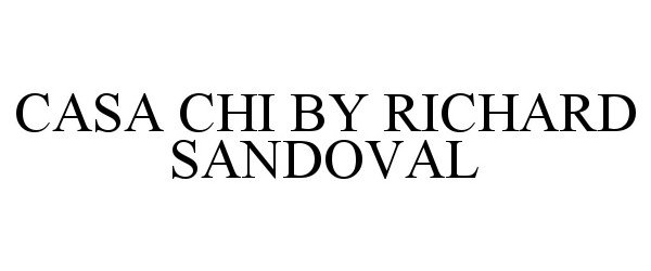 CASA CHI BY RICHARD SANDOVAL
