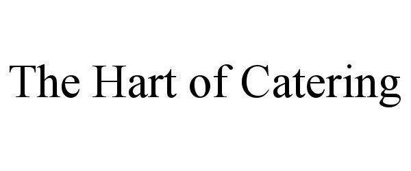 Trademark Logo THE HART OF CATERING