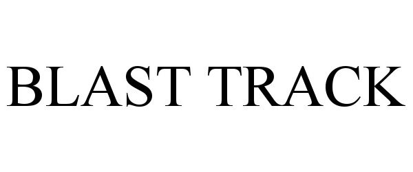 Trademark Logo BLAST TRACK