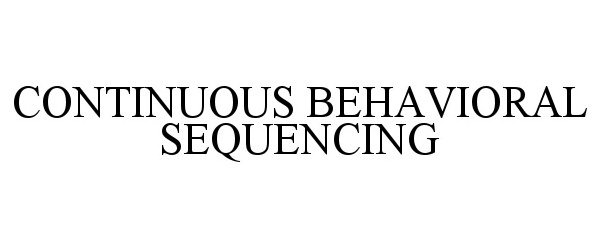  CONTINUOUS BEHAVIORAL SEQUENCING