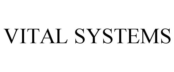 Trademark Logo VITAL SYSTEMS