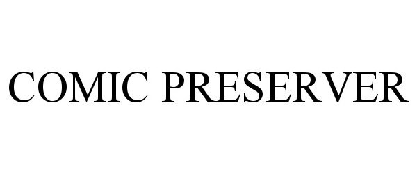 Trademark Logo COMIC PRESERVER