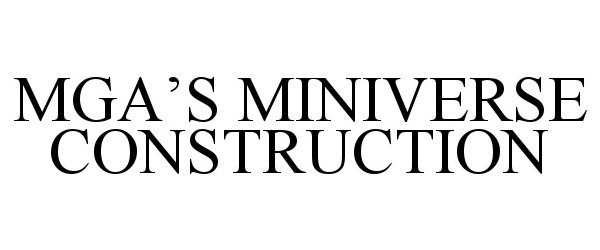  MGA'S MINIVERSE CONSTRUCTION