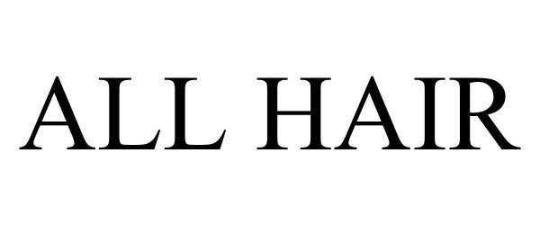 Trademark Logo ALL HAIR