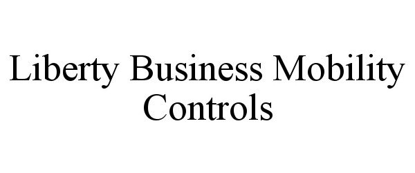  LIBERTY BUSINESS MOBILITY CONTROLS