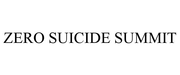  ZERO SUICIDE SUMMIT