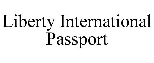  LIBERTY INTERNATIONAL PASSPORT