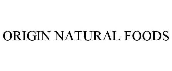 Trademark Logo ORIGIN NATURAL FOODS