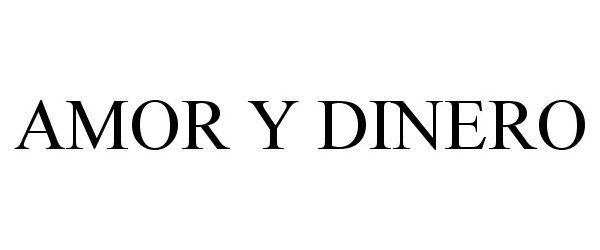 Trademark Logo AMOR Y DINERO