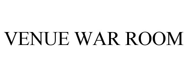Trademark Logo VENUE WAR ROOM