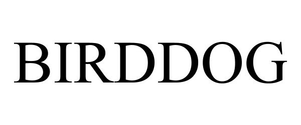 Trademark Logo BIRDDOG