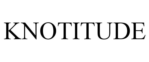 Trademark Logo KNOTITUDE