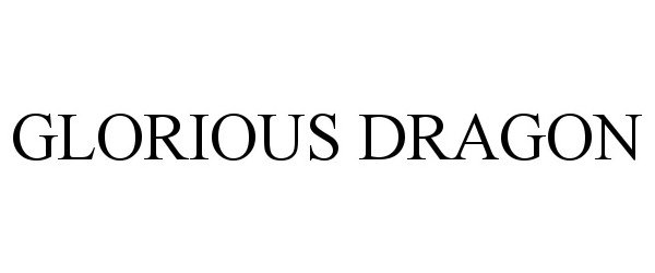 Trademark Logo GLORIOUS DRAGON