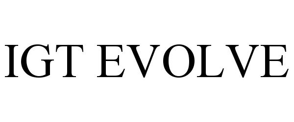 Trademark Logo IGT EVOLVE