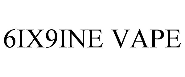  6IX9INE VAPE